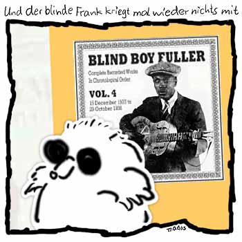 Blind, Blind Boy Fuller, Boy, Fuller, Gitarre, Musiker, Platte, Schallplatte – Und der blinde Frank kriegt mal wieder nichts mit – © Thiemo Kreuz